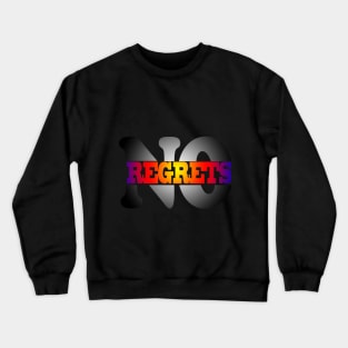 No regrets Crewneck Sweatshirt